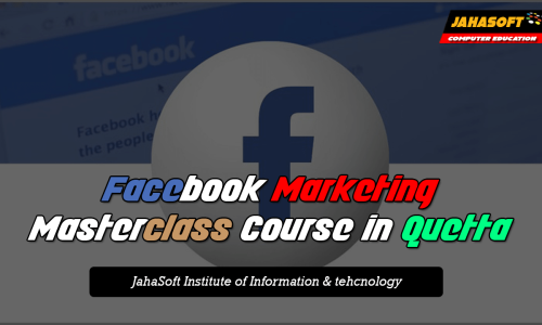 Learn Facebook Ads & Facebook Marketing Complete Course in Quetta
